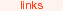 click for links